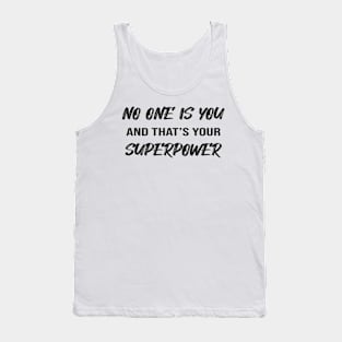 No One Is You And That's Your Superpower Motivational Tank Top